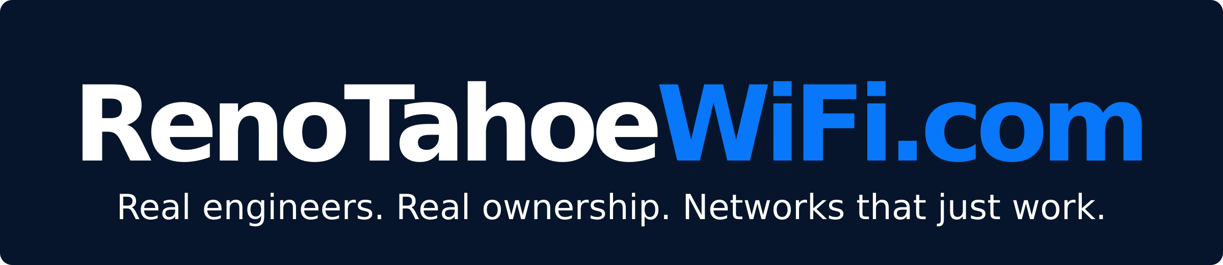 RenoTahoeWiFi.com. Real engineers. Real ownership. Networks that just work.